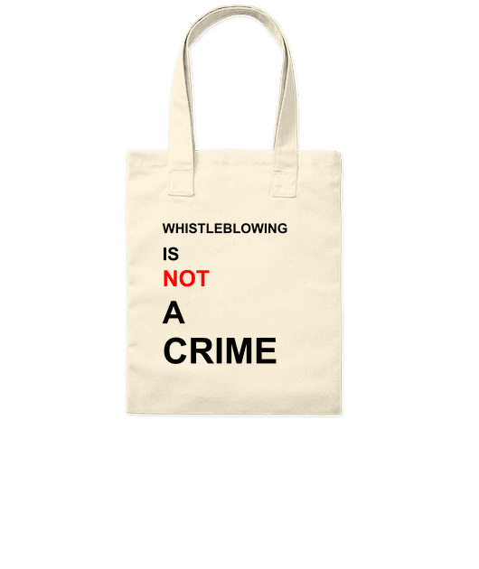 WHISTLEBLOWING IS NOT A CRIME! - BAG