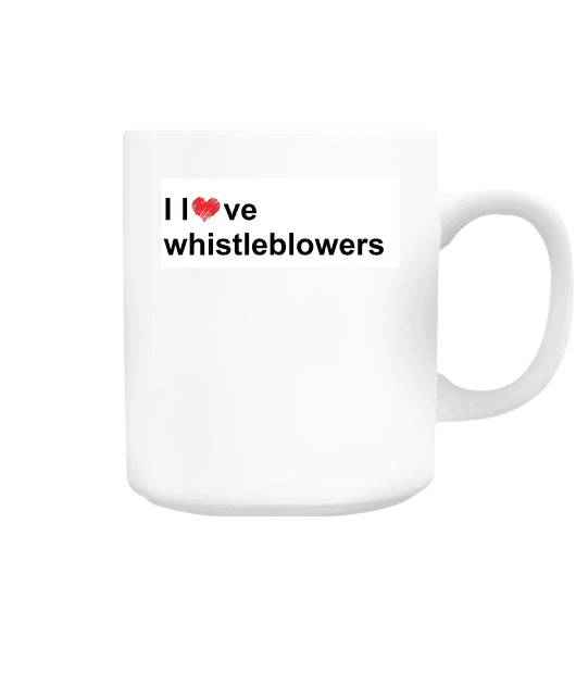I love whistleblowers - MUG